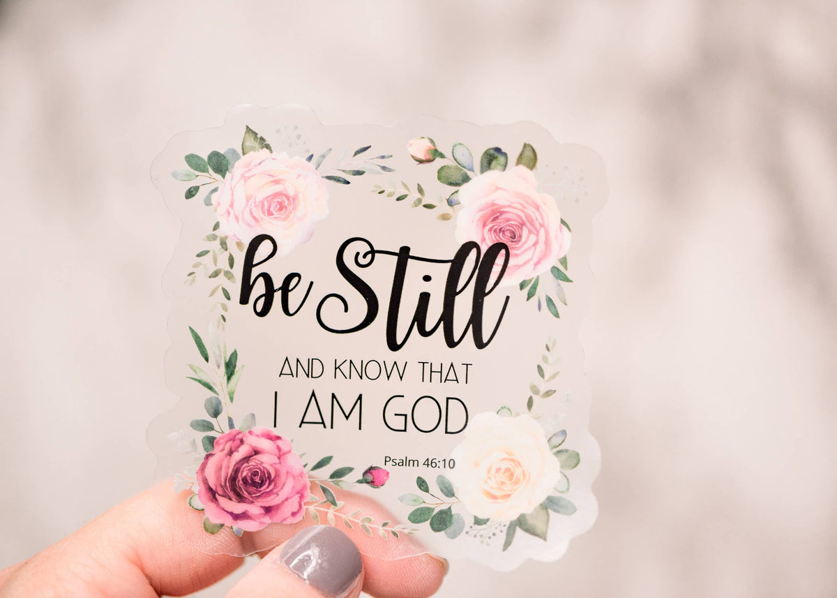 Be still, floral christian, clear, Vinyl Sticker, 3x3 in.