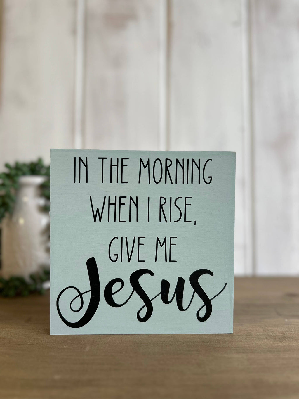 When I Rise Give Me Jesus - Rustic Wood Christian Sign