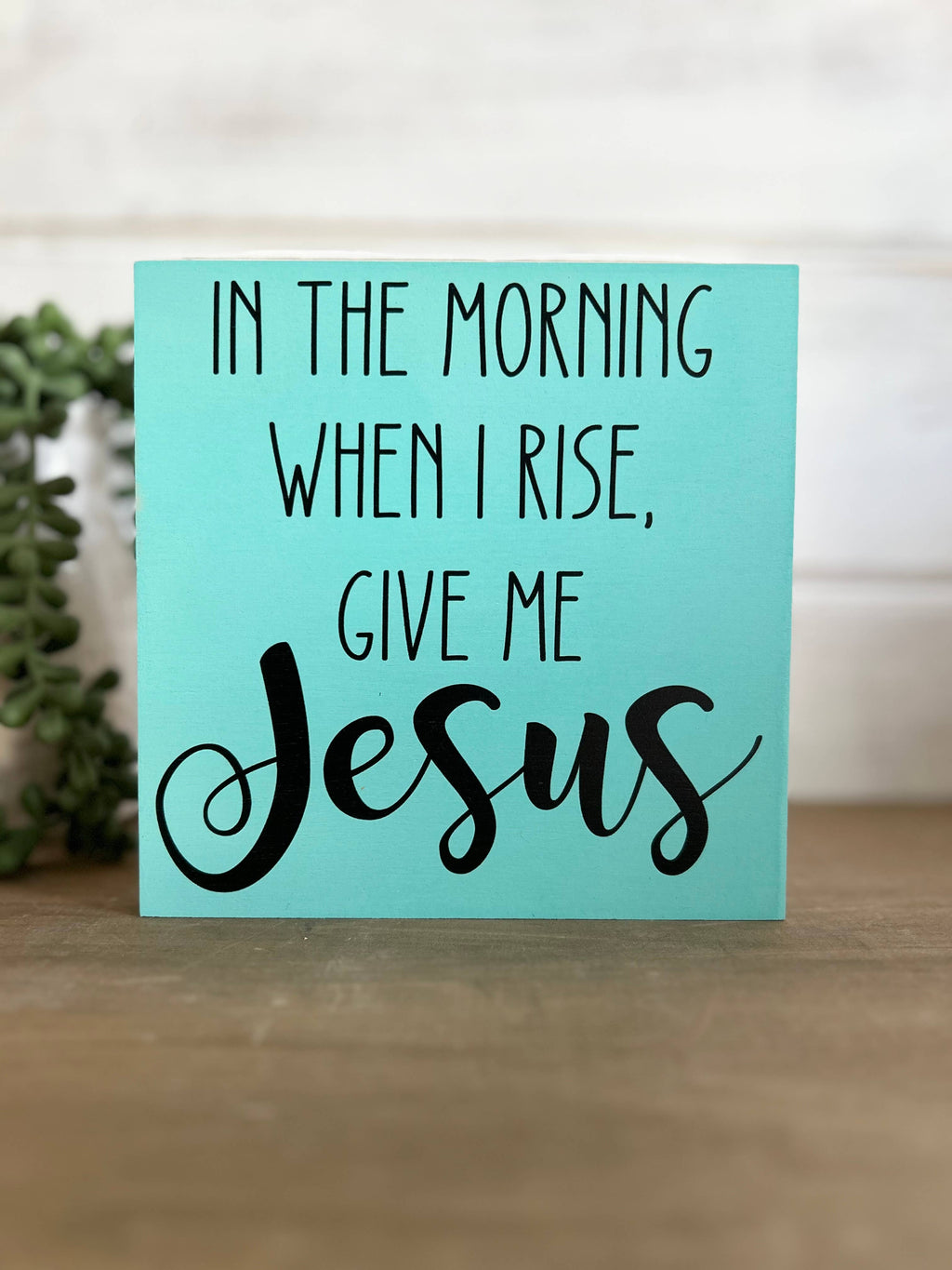 When I Rise Give Me Jesus - Rustic Wood Christian Sign