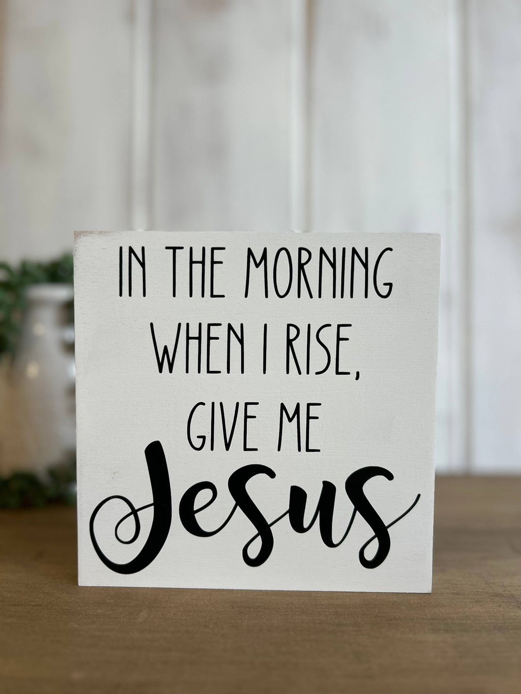 When I Rise Give Me Jesus - Rustic Wood Christian Sign