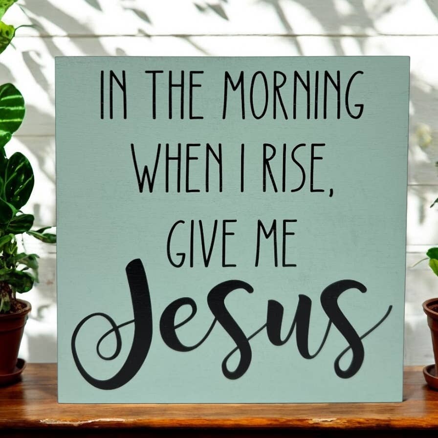 When I Rise Give Me Jesus - Rustic Wood Christian Sign
